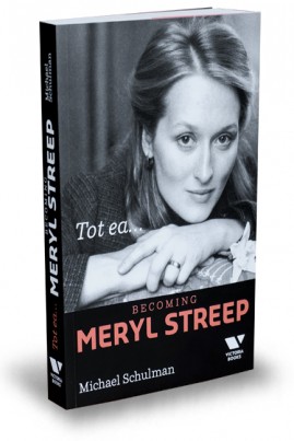 tot-ea-becoming-meryl-streep-michael-schulman-editura-publica-victoria-books