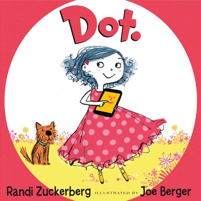 Personajul Dot din cartea pentru copii scrisa de Randi Zuckerberg, coperta volumului