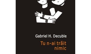 Coperta cartii Tu n-ai trait nimic